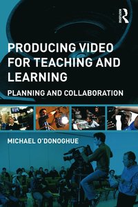 bokomslag Producing Video For Teaching and Learning