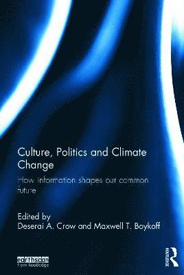 Culture, Politics and Climate Change 1