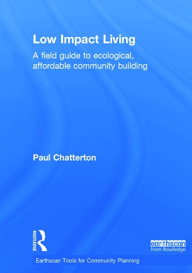 Paul Chatterton - Low Impact Living, Inbunden