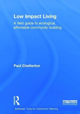 Paul Chatterton, UK) Chatterton, Paul (University of Leeds - Low Impact Living, Inbunden