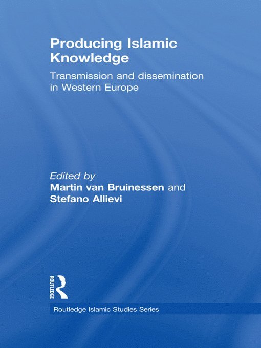 Martin van Bruinessen, Stefano Allievi, Martin (Utrecht University) van Bruinessen, Martin Van Bruinessen, Martin van Bruinessen - Producing Islamic Knowledge, Häftad
