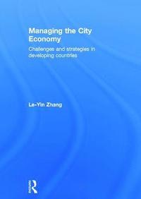 bokomslag Managing the City Economy