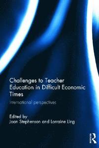 bokomslag Challenges to Teacher Education in Difficult Economic Times