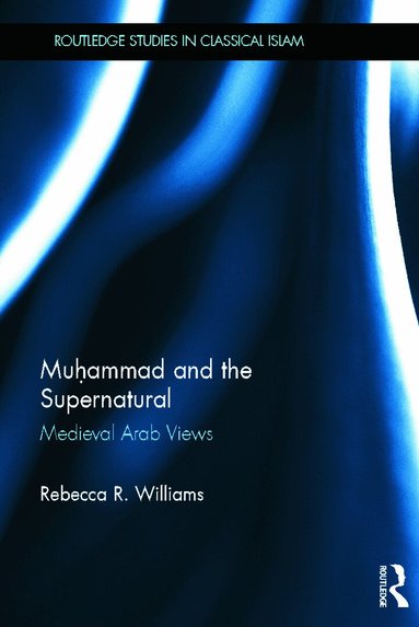 Rebecca Williams - Muhammad and the Supernatural, Inbunden
