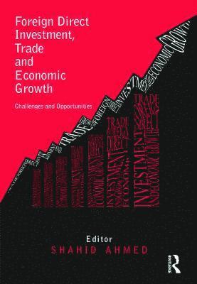 Foreign Direct Investment, Trade and Economic Growth 1