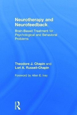 Theodore J. Chapin, Lori A. Russell-Chapin, USA) Chapin, Theodore J. (Chapin & Russell Associates, Illinois, USA) Russell-Chapin, Lori A. (Bradley University, Illinois - Neurotherapy and Neurofeedback, Inbunden
