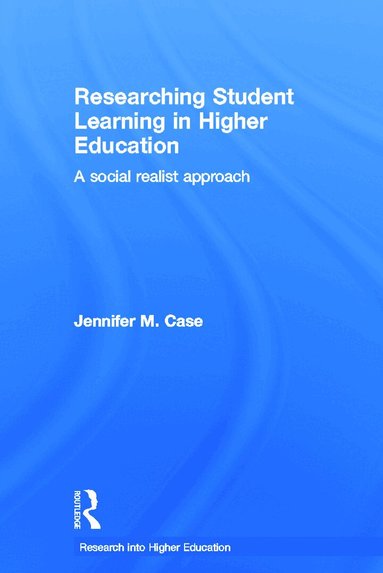 Jennifer M. Case - Researching Student Learning in Higher Education, Inbunden