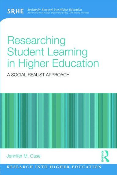 Jennifer M. Case - Researching Student Learning in Higher Education, Häftad