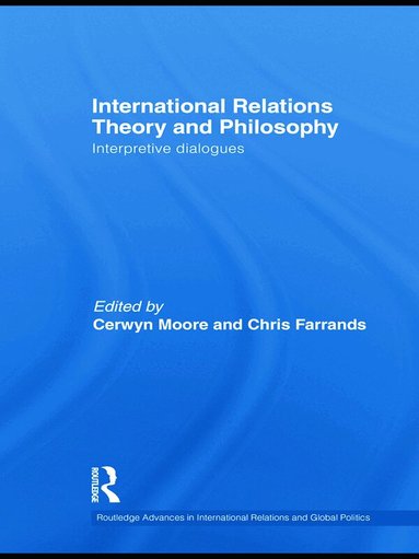 Cerwyn Moore, Chris Farrands - International Relations Theory and Philosophy, Häftad