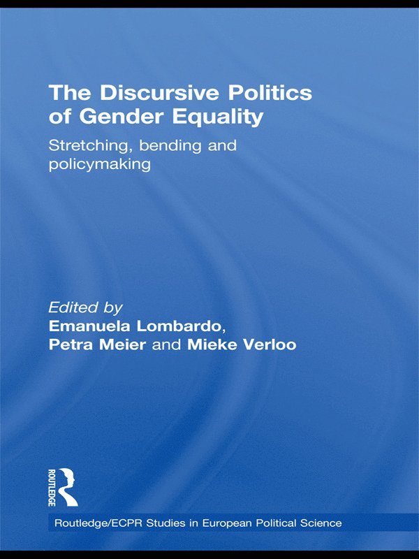 Emanuela Lombardo, Petra Meier, Mieke Verloo, Spain) Lombardo, Emanuela (Universidad Complutense de Madrid, Belgium) Meier, Petra (University of Antwerp, the Netherlands) Verloo, Mieke (Radboud University - Discursive Politics of Gender Equality, Häftad