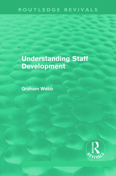 bokomslag Understanding Staff Development (Routledge Revivals)