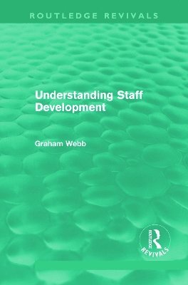 Graham Webb - Understanding Staff Development (Routledge Revivals), Häftad