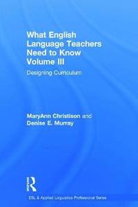 bokomslag What English Language Teachers Need to Know Volume III