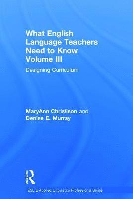 bokomslag What English Language Teachers Need to Know Volume III