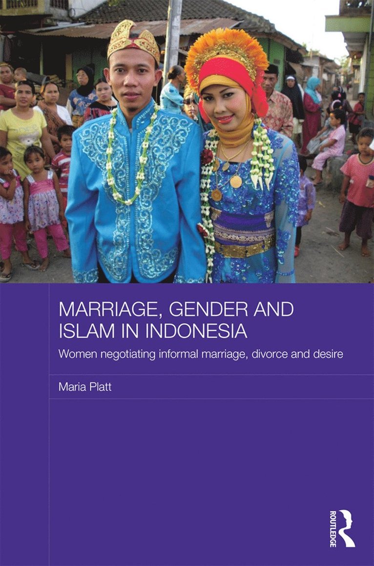 Marriage, Gender and Islam in Indonesia 1