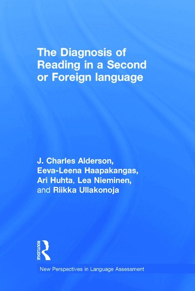 J. Charles Alderson, Eeva-Leena Haapakangas, Ari Huhta, Lea Nieminen, Riikka Ullakonoja - Diagnosis of Reading in a Second or Foreign Language, Inbunden