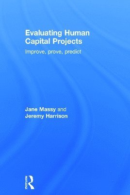 Jane Massy, Jeremy Harrison - Evaluating Human Capital Projects, Inbunden