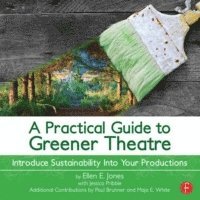 bokomslag A Practical Guide to Greener Theatre
