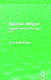 bokomslag Egyptian Religion (Routledge Revivals)