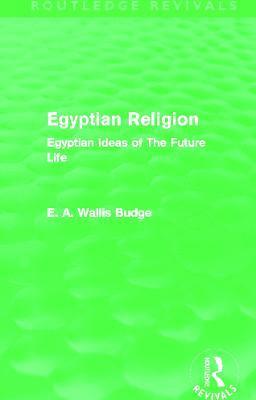 Egyptian Religion (Routledge Revivals) 1