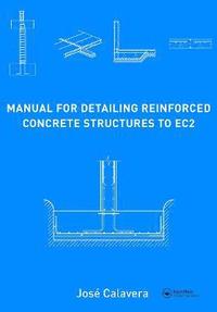 bokomslag Manual for Detailing Reinforced Concrete Structures to EC2