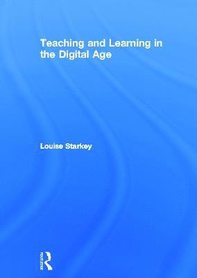 Louise Starkey, New Zealand) Starkey, Louise (Victoria University of Wellington - Teaching and Learning in the Digital Age, Inbunden