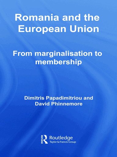 Dimitris Papadimitriou, David Phinnemore - Romania and The European Union, Häftad