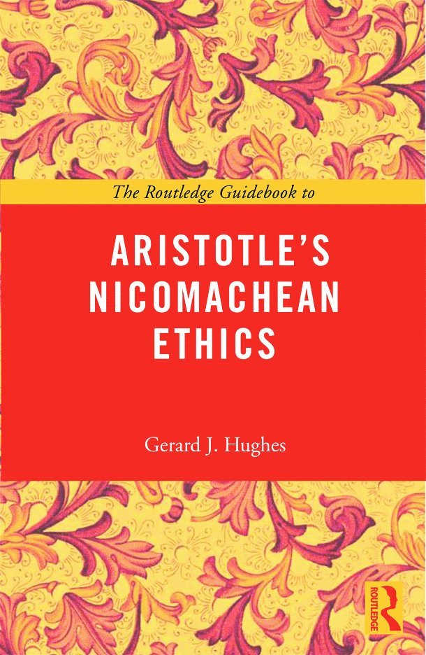 Gerard J Hughes, Gerard J (University of Oxford) Hughes, Gerard J. Hughes - Routledge Guidebook to Aristotle's Nicomachean Ethics, Häftad