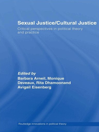 Barbara Arneil, Monique Deveaux, Rita Dhamoon, Avigail Eisenberg - Sexual Justice / Cultural Justice, Häftad