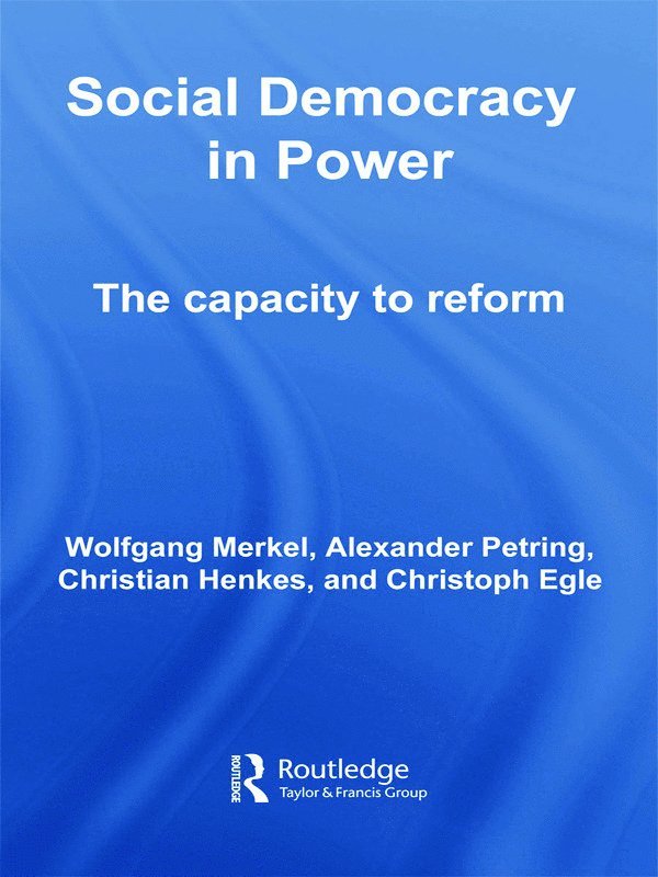 Wolfgang Merkel, Alexander Petring, Christian Henkes, Christoph Egle, Germany) Merkel, Wolfgang (Humboldt University of Berlin, Germany) Petring, Alexander (WZB, Social Science Research Center, Berlin, Germany) Henkes, Christian (WZB, Social Science Research Center, Berlin, Germany) Egle, Christoph (Johann Wolfgang Goethe-University, Frankfurt am Main - Social Democracy in Power, Häftad