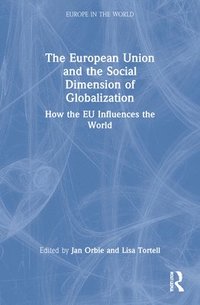 bokomslag The European Union and the Social Dimension of Globalization