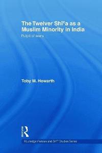 bokomslag The Twelver Shi'a as a Muslim Minority in India