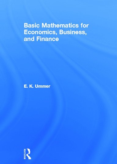 bokomslag Basic Mathematics for Economics, Business and Finance