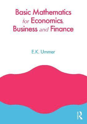 Basic Mathematics for Economics, Business and Finance 1