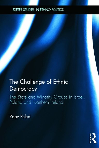 Yoav Peled - Challenge of Ethnic Democracy, Inbunden