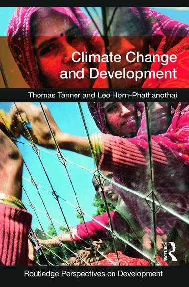 Thomas Tanner, Leo Horn-Phathanothai - Climate Change and Development, Häftad