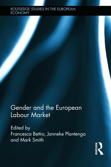 Francesca Bettio, Janneke Plantenga, Mark Smith - Gender and the European Labour Market, Inbunden