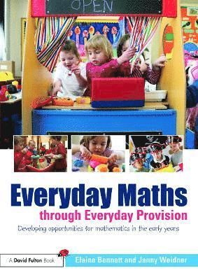 Everyday Maths through Everyday Provision 1