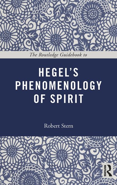 Robert Stern - Routledge Guidebook to Hegel's Phenomenology of Spirit, Häftad