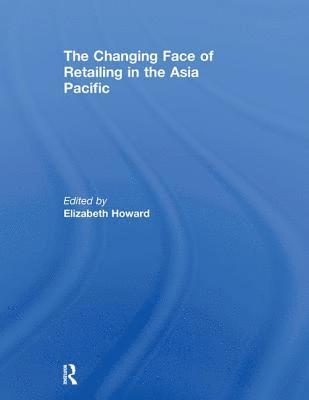 The Changing Face of Retailing in the Asia Pacific 1