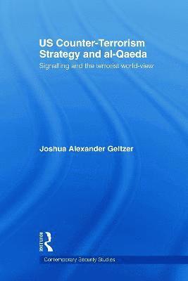 bokomslag US Counter-Terrorism Strategy and al-Qaeda