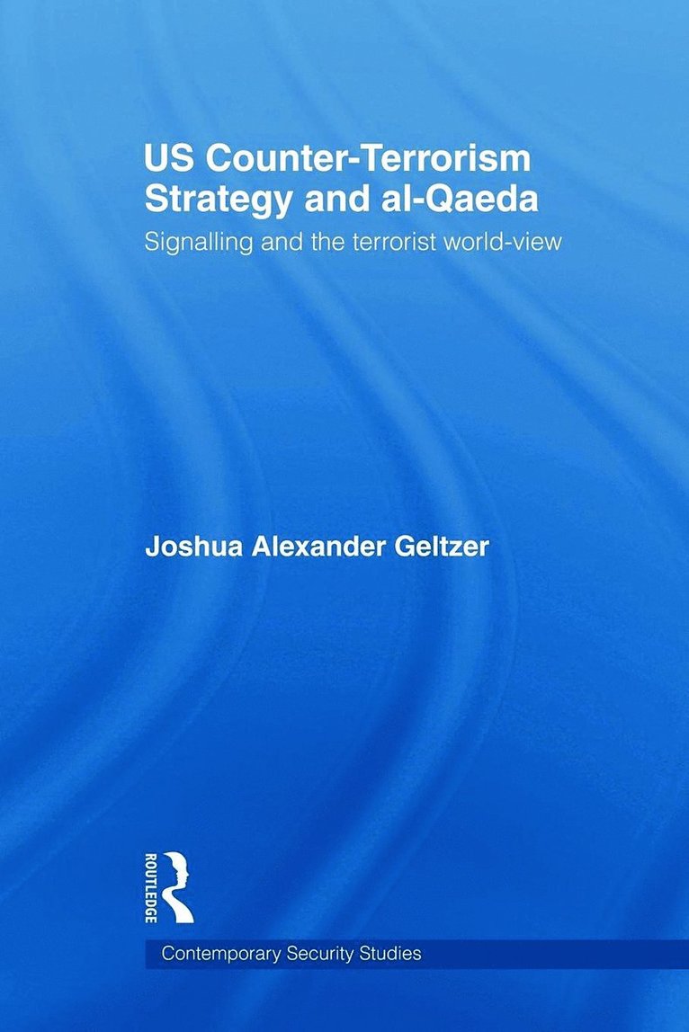 Joshua A. Geltzer, Joshua A. (Yale University) Geltzer - US Counter-Terrorism Strategy and al-Qaeda, Häftad