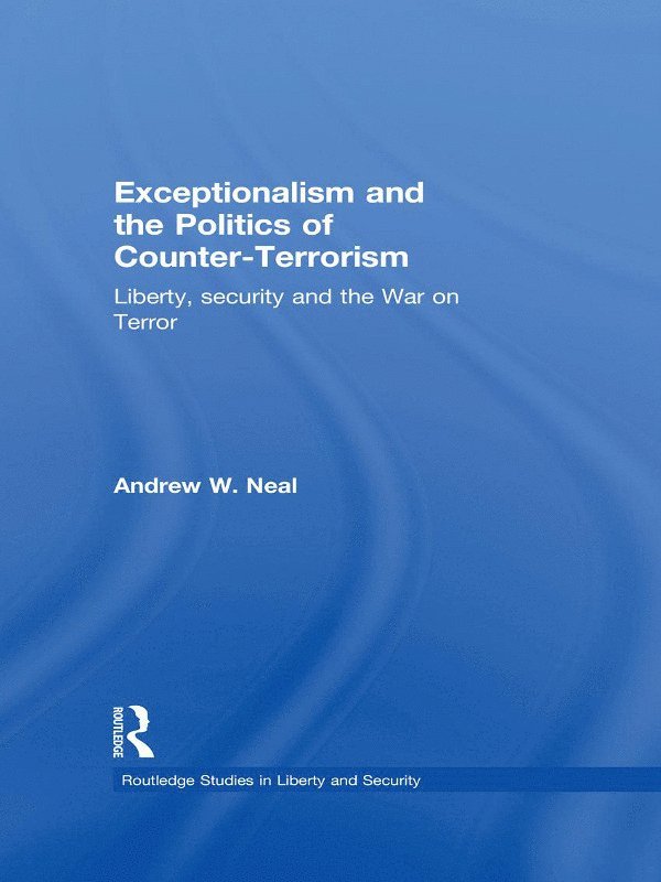 Exceptionalism and the Politics of Counter-Terrorism