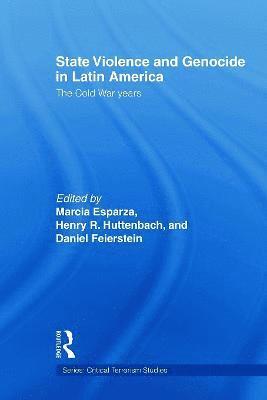 Marcia Esparza, Henry R. Huttenbach, Daniel Feierstein, City University of New York) Esparza, Marcia (John Jay College of Criminal Justice, USA) Huttenbach, Henry R. (New York City College - State Violence and Genocide in Latin America, Häftad