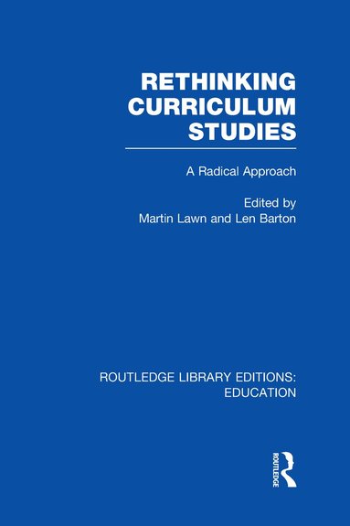 Martin Lawn, Len Barton - Rethinking Curriculum Studies, Inbunden