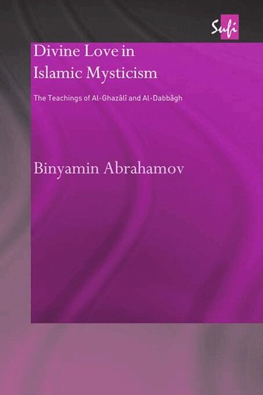 Binyamin Abrahamov - Divine Love in Islamic Mysticism, Häftad