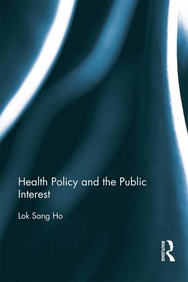 bokomslag Health Policy and the Public Interest