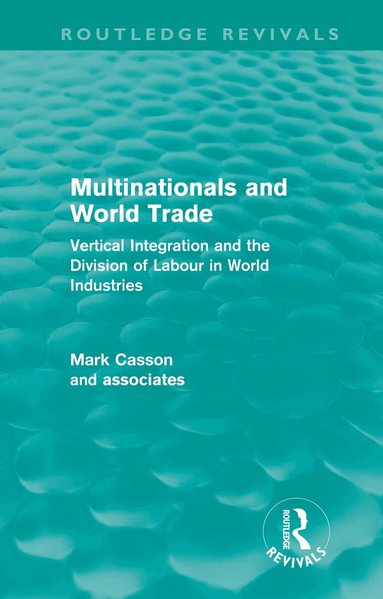Mark Casson - Multinationals and World Trade (Routledge Revivals), Inbunden