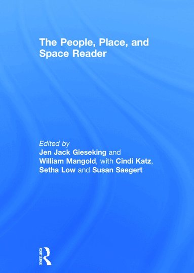 Jen Jack Gieseking, William Mangold, Cindi Katz, Setha Low, Susan Saegert - People, Place, and Space Reader, Inbunden