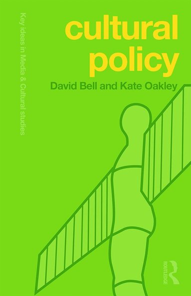 David Bell, Kate Oakley - Cultural Policy, Häftad